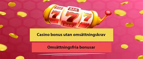 Bäst Casino Bonus Utan Omsättningskrav (2024) .